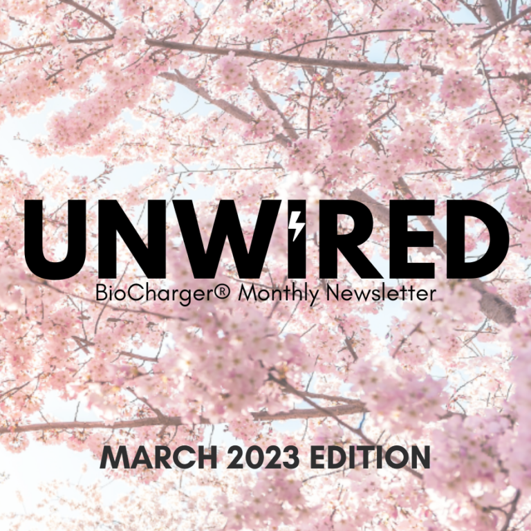 UnWired BioCharger Monthly Newsletter March 2023 Edition Cover