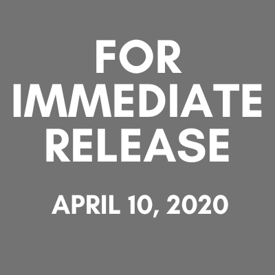 For Immediate Release April 10, 2020 White Text on a Grey Background