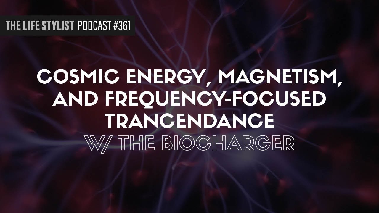 Cosmic Energy Magnetism And Frequency-Focused Trancedance W The BioCharger Text
