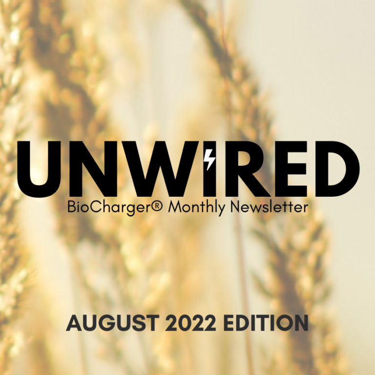 UnWired BioCharger Monthly Newsletter August 2022 Edition Cover