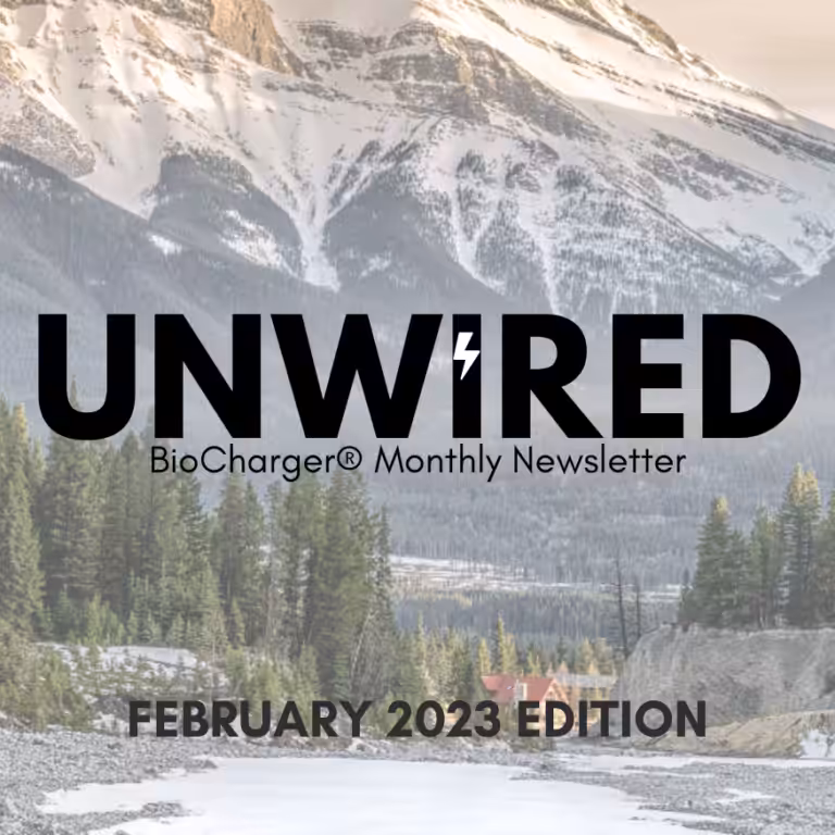 UnWired BioCharger Monthly Newsletter February 2023 Edition Cover