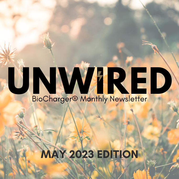 UnWired BioCharger Monthly Newsletter May 2023 Edition Cover