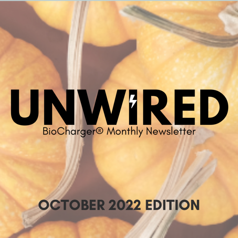 UnWired BioCharger Monthly Newsletter October 2022 Edition Cover