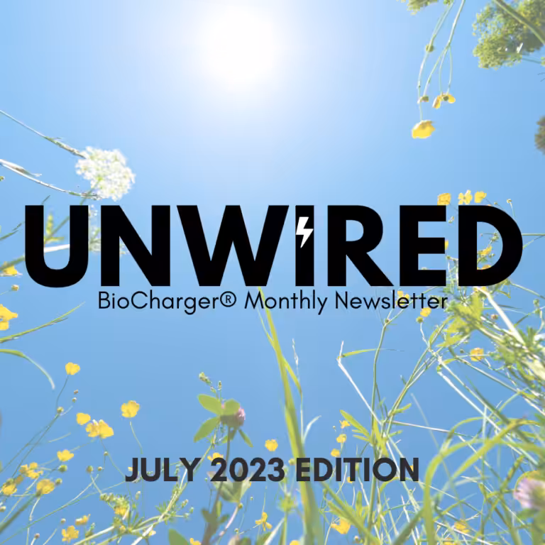 UnWired BioCharger Monthly Newsletter July 2023 Edition Cover